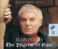 The Pilgrim of Hate written by Ellis Peters performed by Derek Jacobi on Audio CD (Abridged)